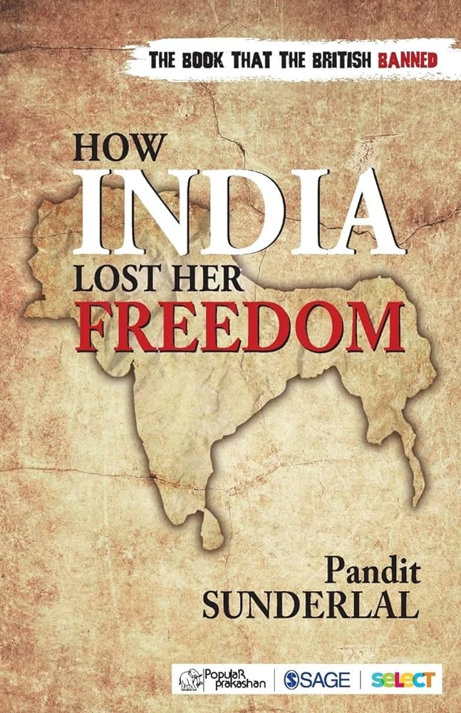 How India Lost Her Freedom by Sunderlal