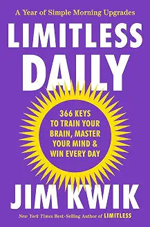 Limitless Daily:�366 Keys to Train Your Brain, Master Your Mind & Win Every Day by Jim Kwik