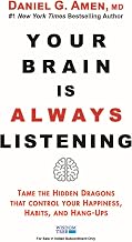 Your Brain Is Always Listening by Daniel G. Amen M.D.