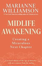 Midlife Awakening: Creating a Miraculous Next Chapter by Marianne Williamson