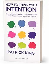 How to Think with Intention by Patrick King