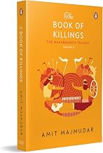 The Mahabharata Trilogy Vol 3: the Book of Killings by Amit Majmudar