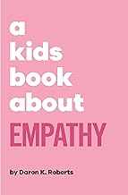 A Kids Book About Empathy DK ESSENTIAL by Daron K. Roberts