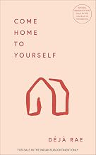 Come Home to Yourself by Deja Rae