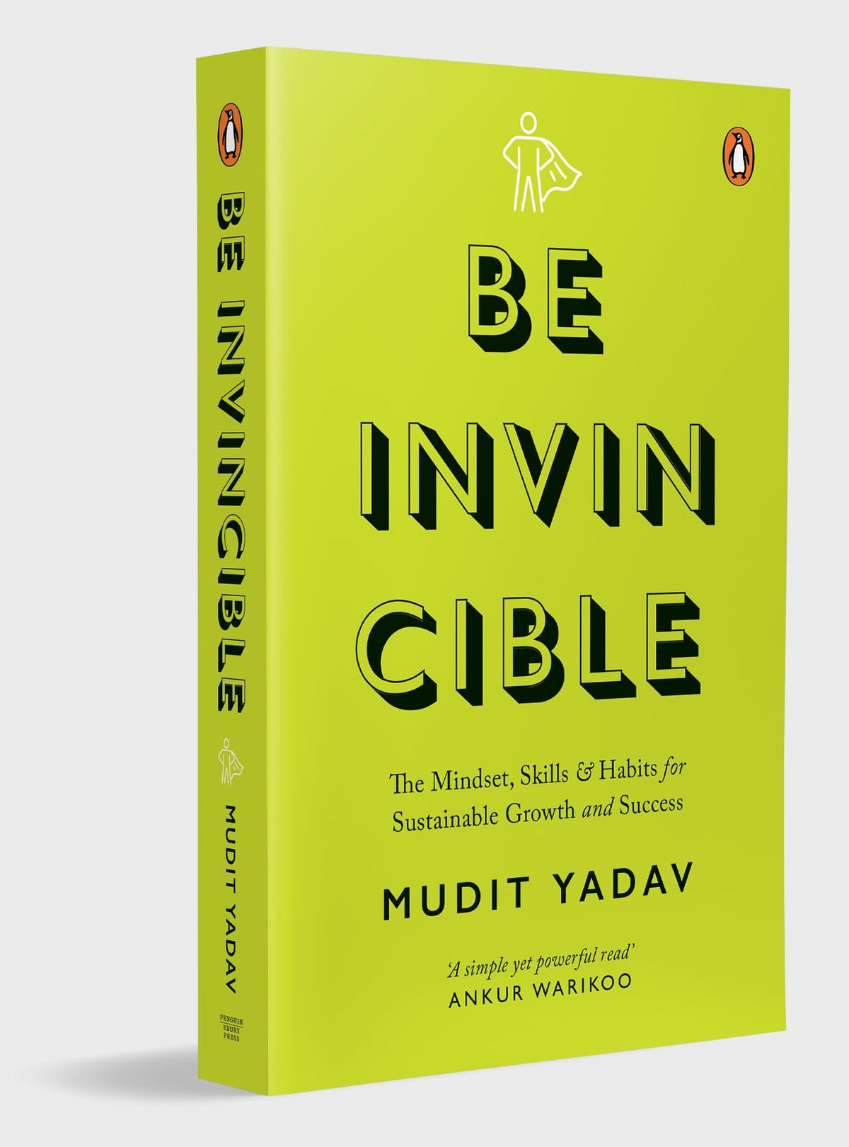Be Invincible: the Mindset, Skills and Habits for Sustainable Growth and Success by Mudit Yadav