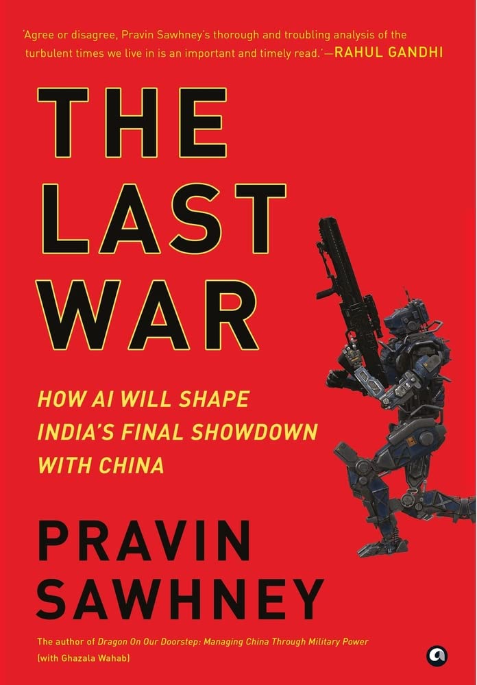 THE LAST WAR How AI Will Shape India’s Final Showdown With China