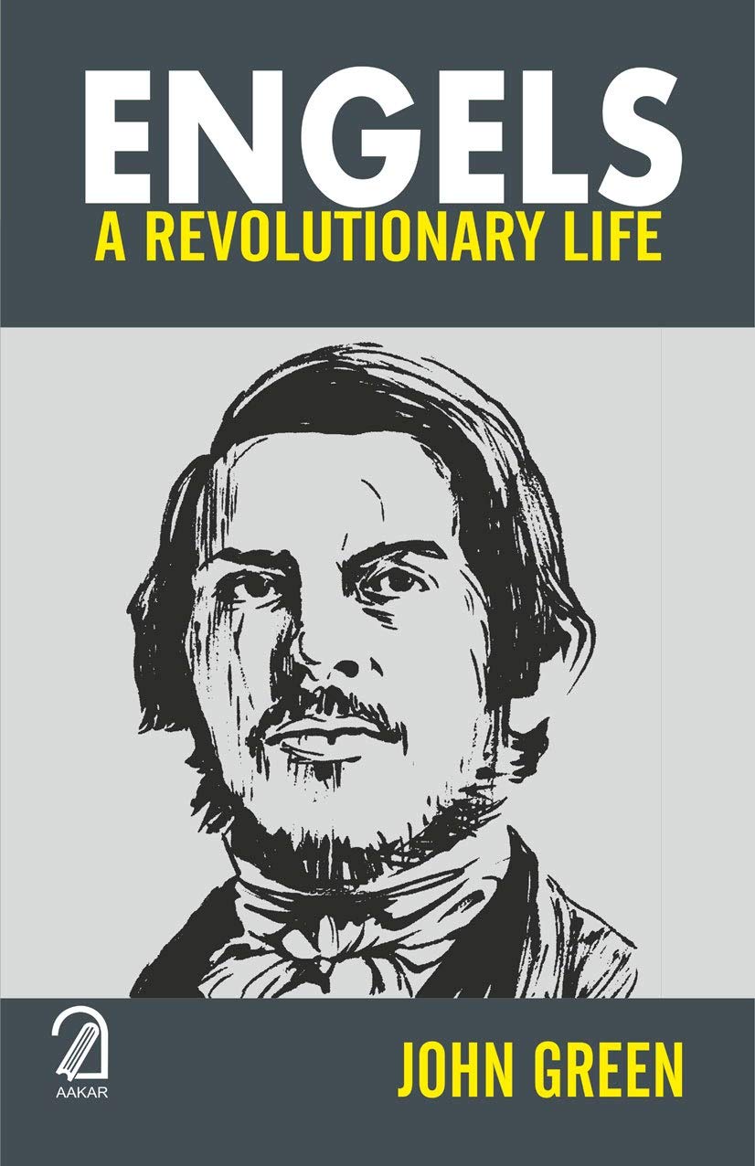Engels: A Revolutionary Life