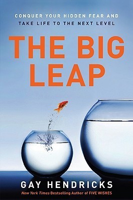 The Big Leap: Conquer Your Hidden Fear and Take Life to the Next Level―A Transformative Guide to Overcoming Fears and False Beliefs for Personal Growth and Success