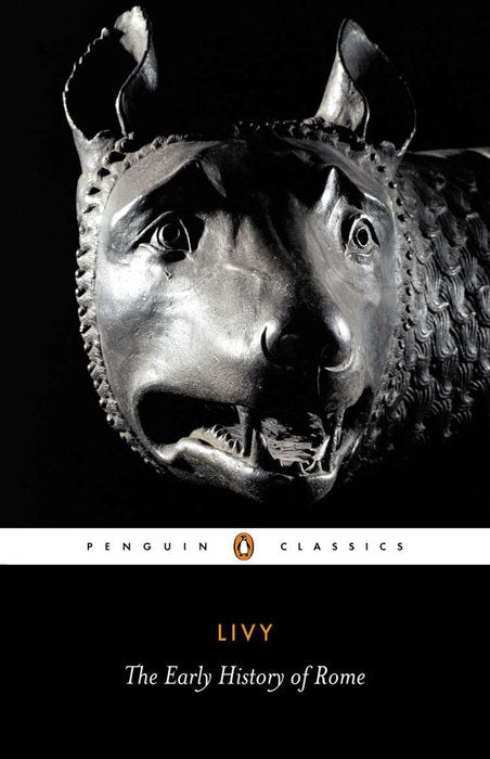 The History of Rome, Books 1-5: The Early History of Rome by Titus Livius Livy
