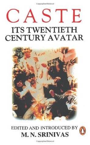 Caste: Its Twentieth Century Avatar