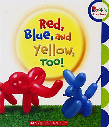 Rookie Preschool: Red,Blue, And Yellow, Too!
