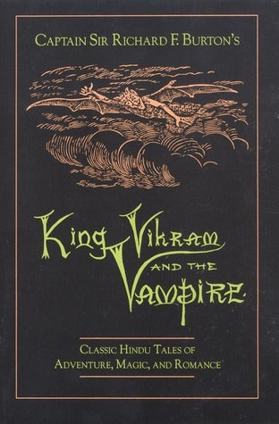 Vikram and the Vampire: Classic Hindu Tales of Adventure, Magic, and Romance by Captain Sir Richard F Burton