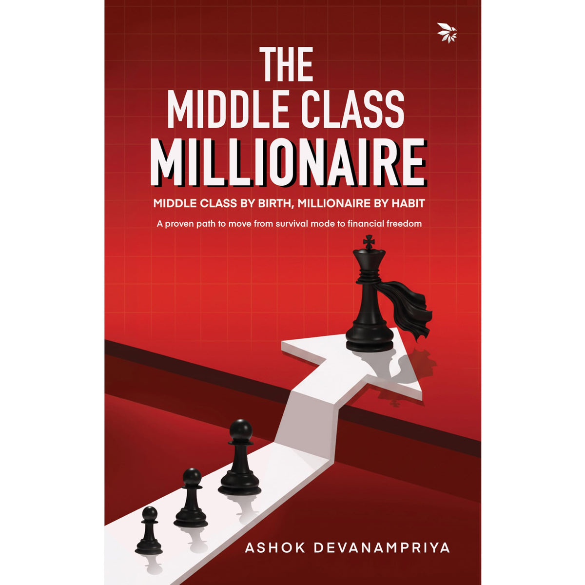 Middle Class Millionaire by Ashok Devanampriya