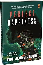 Perfect Happiness: a Gripping Korean Thriller by You-Jeong Jeong
