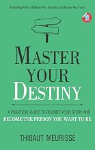 Master Your Destiny by Thibaut Meurisse