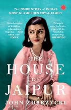 The House of Jaipur : The Inside Story of India’s Most Glamorous Royal Family by John Zubrzycki