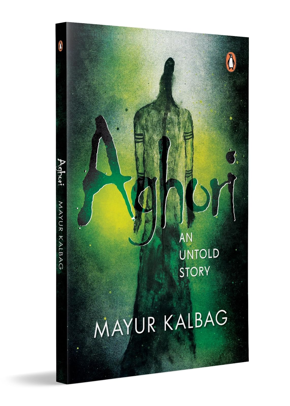 Aghori 1: the Untold Story by Mayur Kalbag