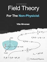 Field Theory for the Non-Physicist (the Modern Physics Series) by Ville Hirvonen