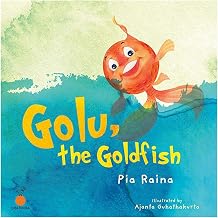 Golu The Gold Fish by Pia Raina