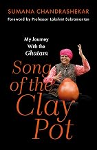 Song of the Clay Pot My Journey with the Ghatam by Sumana Chandrashekar