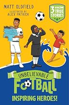 Unbelievable Football Short Colour Stories: Inspiring Heroes! by Matt Oldfield
