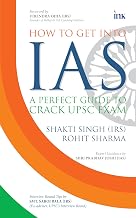 How to Get into IAS by Rohit Sharma And Shakti Singh