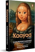 Kaayaa: a Novel by Guruprasad Kaginele; Narayan Shankaran (tr.)