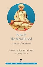 Behold! The Word is God : Hymns of Tukaram by Trans. Jerry Pinto And Shanta Gokhale