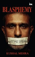 Blasphemy by Kushal Mehra