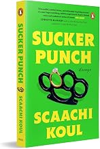 Sucker Punch: Essays by Scaachi Koul.