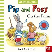 Pip and Posy, Where are you? On the Farm by Axel Scheffler