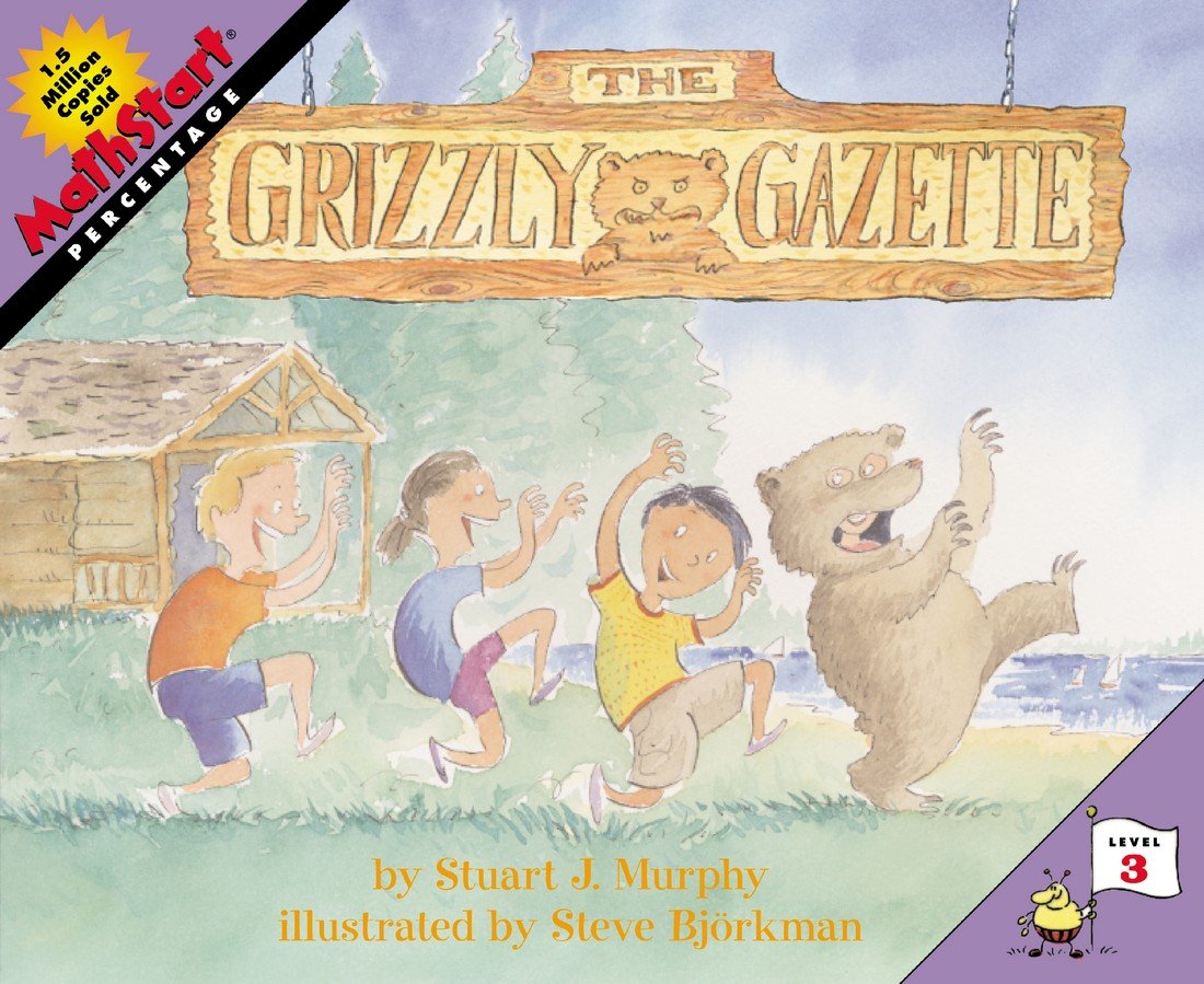 The Grizzly Gazette: An Award-Winning MathStart Story About Percentages and Elections for Kids by Stuart J. Murphy