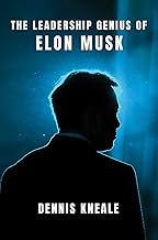 LEADERSHIP GENIUS OF ELON MUSK, THE