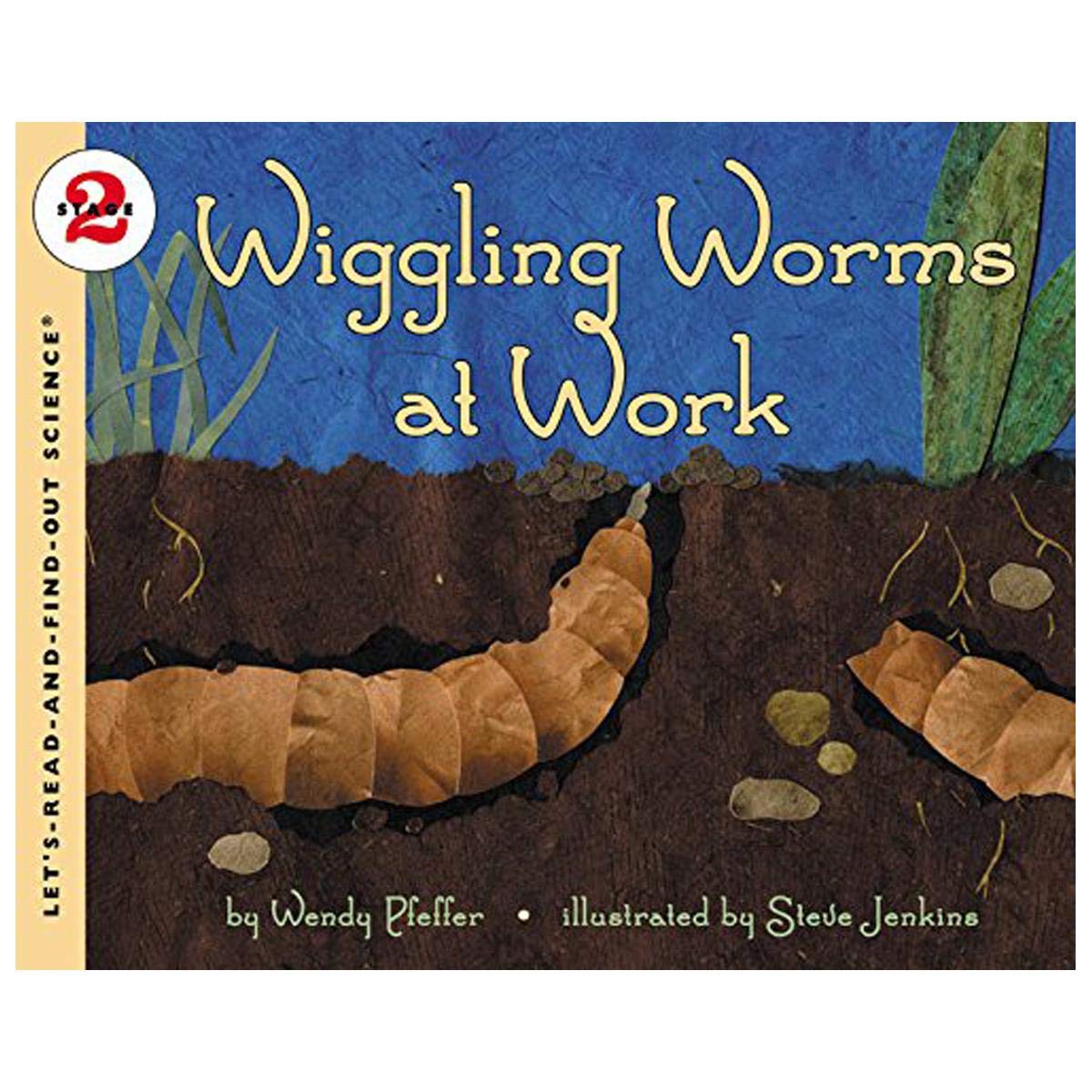 Wiggling Worms at Work: A Hands-On Science Book About How Worms Help the Environment for Kids (Ages 4-8) by Wendy Pfeffer
