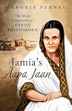 Jamia’S Aapa Jaan the Many Lifeworlds of Gerda Philipsborn by Margrit Pernau