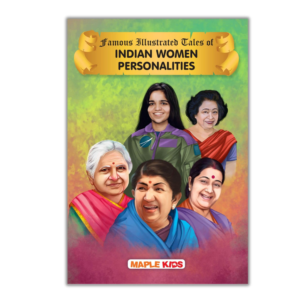 Famous Illustrated Tales of Indian Women Personalities by Maple Press In House