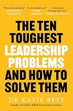 The Ten Toughest Leadership Problems by Katie Best