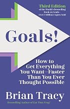 Goals! Third Edition: How to Get Everything You Want—faster Than You Ever Thought Possible by Tracy Brian
