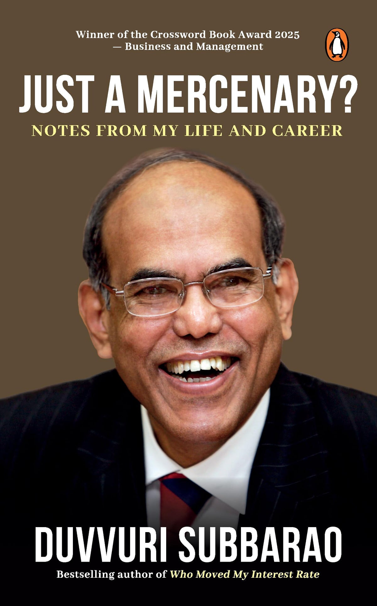 Just A Mercenary? Notes From My Life And Career by D. Subbarao