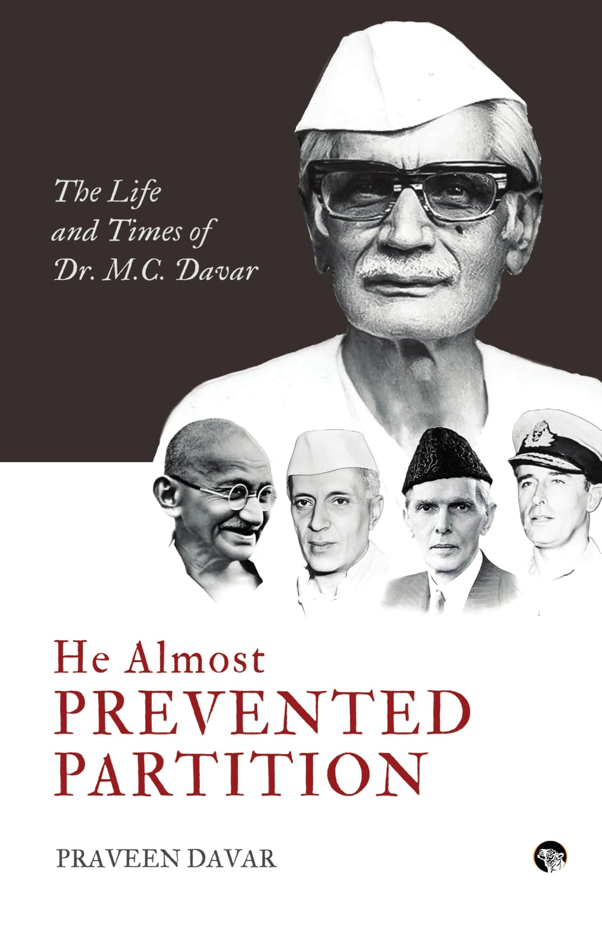 He Almost Prevented Partition by Praveen Davar
