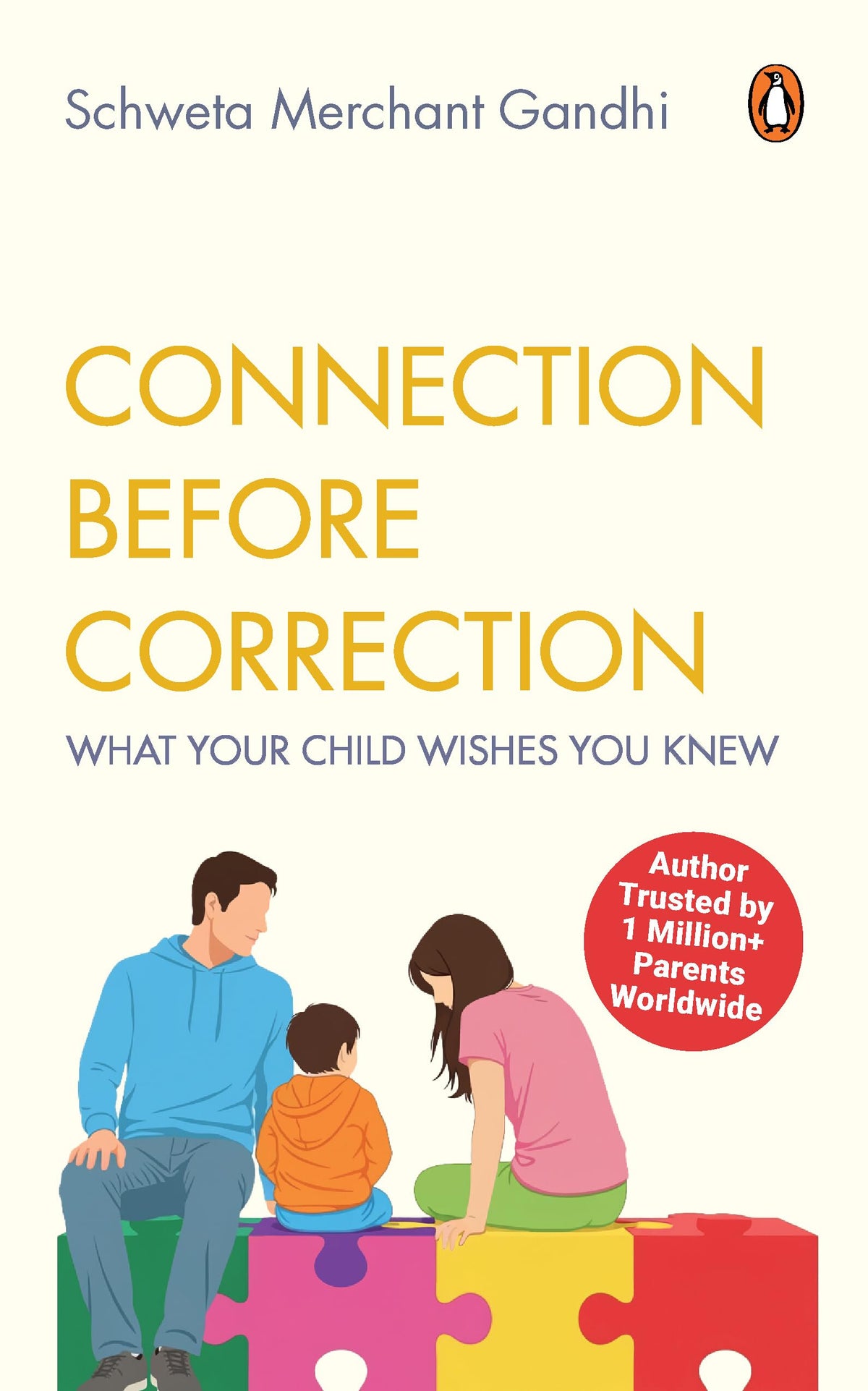 Connection Before Correction: What Your Child Wishes You Knew by Schweta Merchant Gandhi