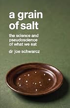 A Grain of Salt by Dr. Joe Schwarcz
