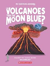 Can Volcanoes Turn the Moon Blue?: Discover the Science Behind Volcanology by Olivia Watson