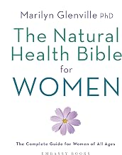 The Natural Health Bible for Women: the Complete Guide for Women 0f All Ages by Marilyn Glenville