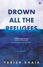 Drown All the Refugees by Tabish Khair