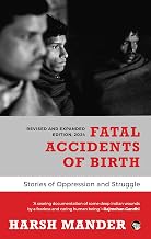 Fatal Accidents of Birth (Rev. Ed.) by Harsh Mander