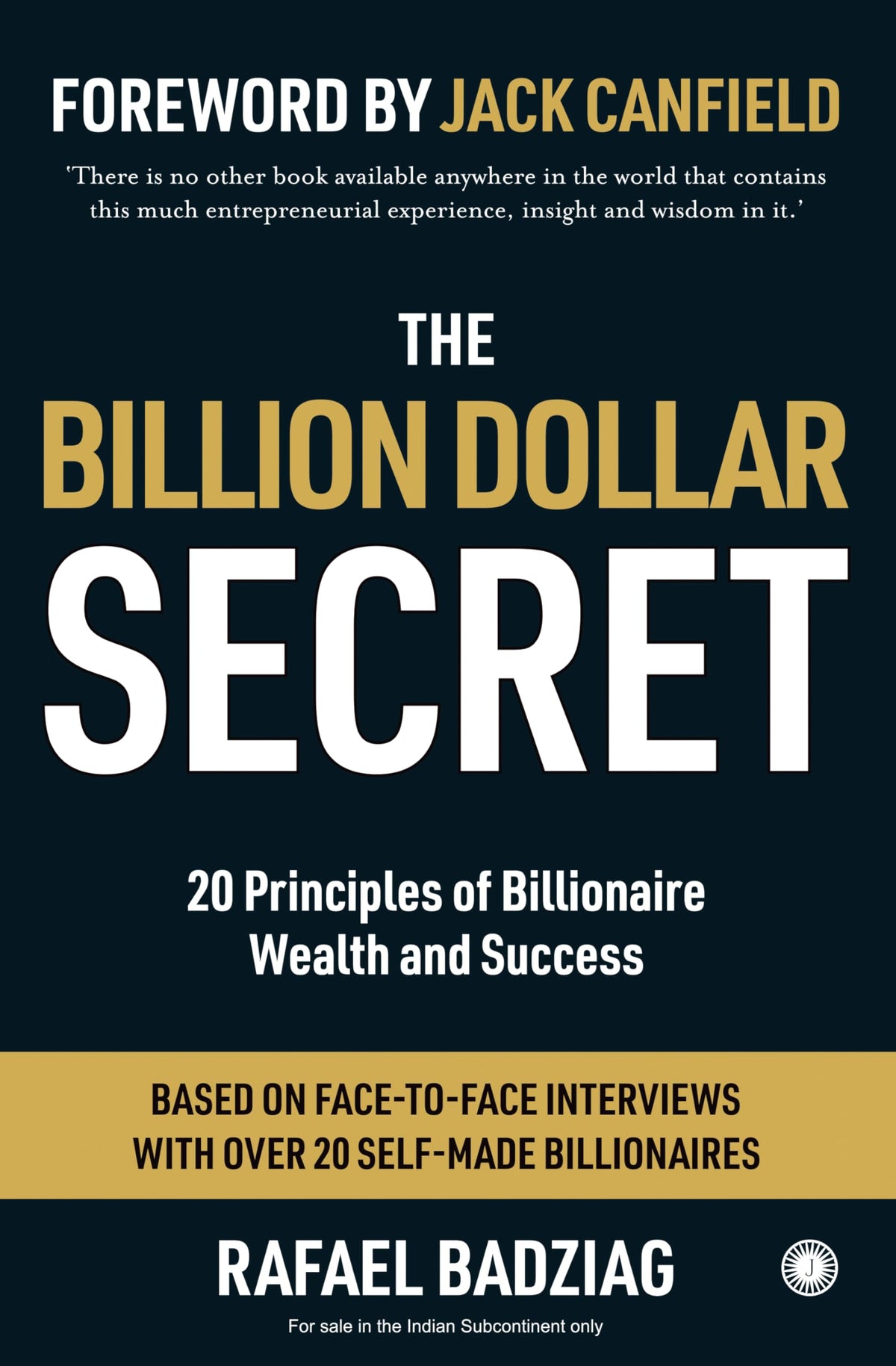 The Billion Dollar Secret: 20 Principles of Billionaire Wealth and Success by Rafael Badziag