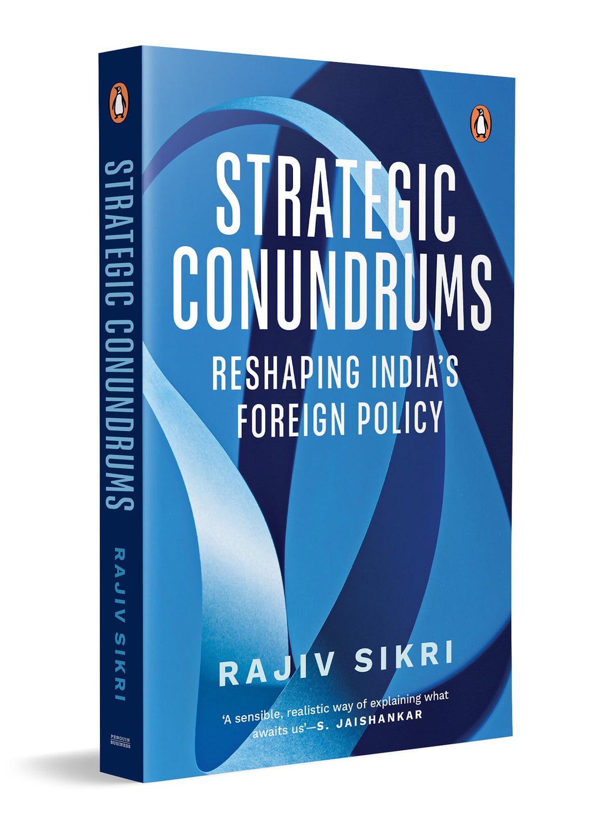 Strategic Conundrums: Reshaping India's Foreign Policy by Rajiv Sikri