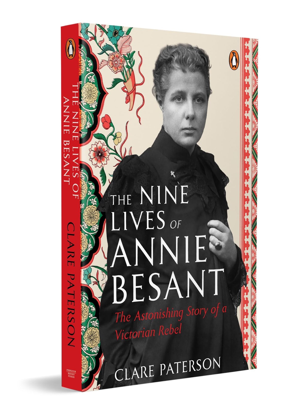 The Nine Lives of Annie Besant: the Astonishing Story of a Victorian Rebel by Clare Paterson