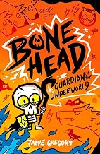 Bone Head: Guardian of the Underworld by Jamie Gregory